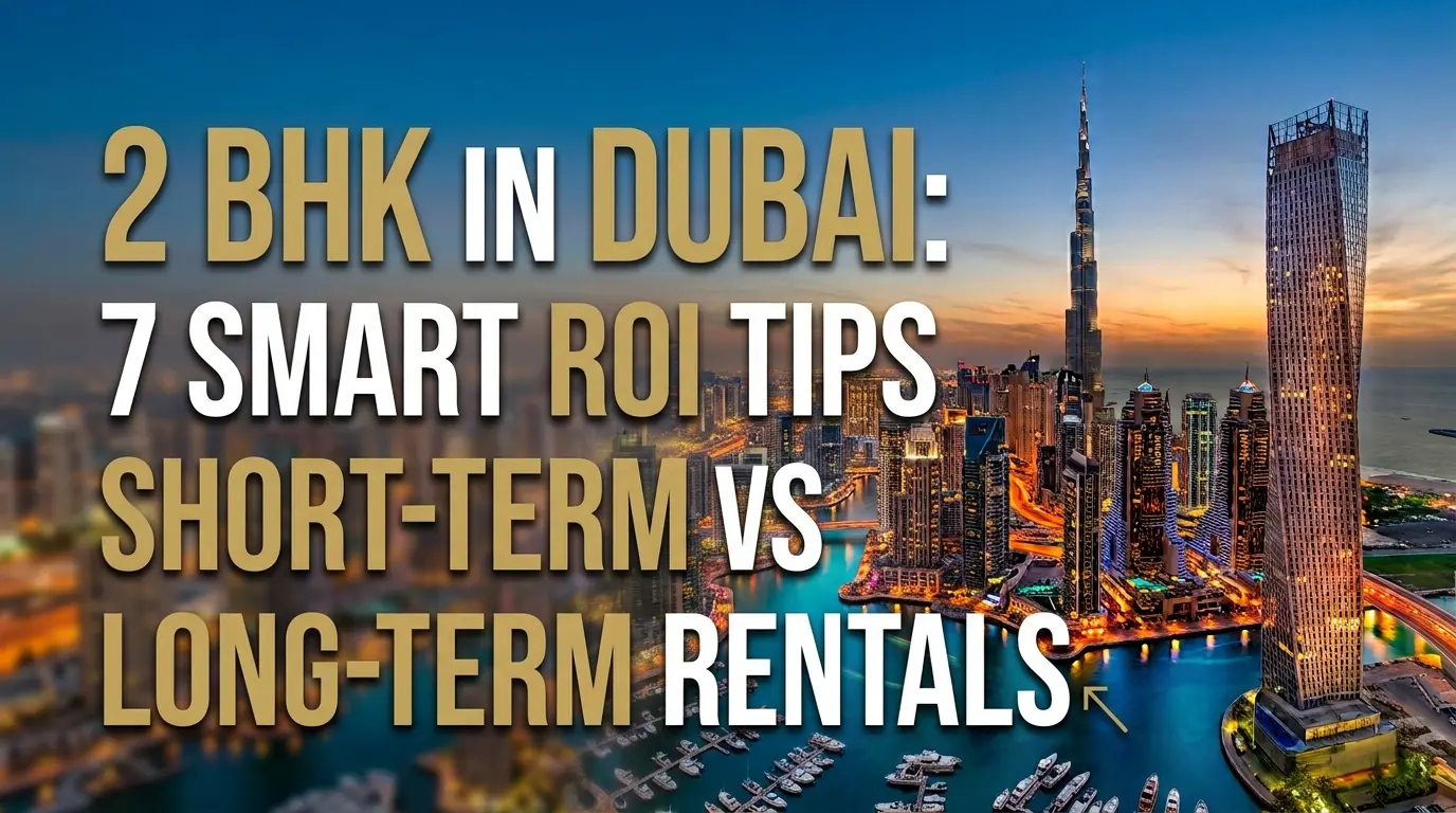 2 BHK in Dubai comparing short-term holiday rentals and long-term residential lease investment