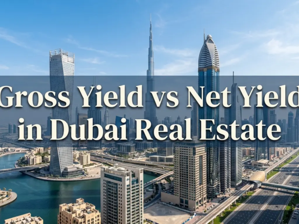 Gross Yield vs Net Yield in Dubai Real Estate explained with rental income and expenses