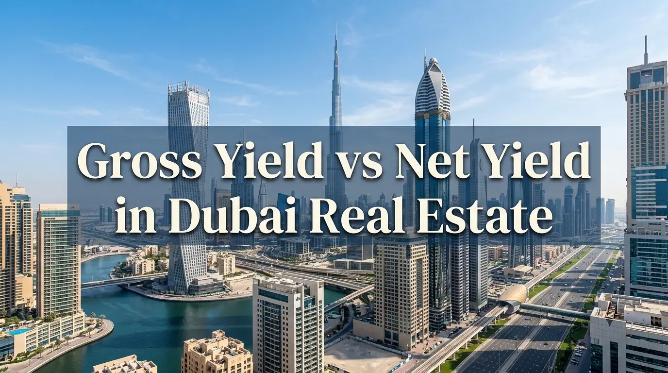 Gross Yield vs Net Yield in Dubai Real Estate explained with rental income and expenses